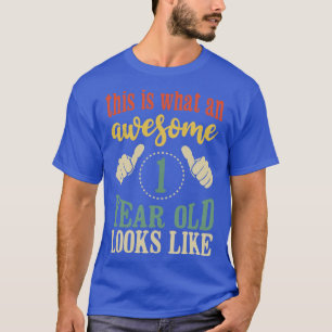 This is What an Awesome 1 Year Old Birthday Gift 1 T-Shirt