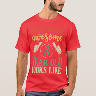 This is What an Awesome 3 Year Old Looks Like Kids T-Shirt