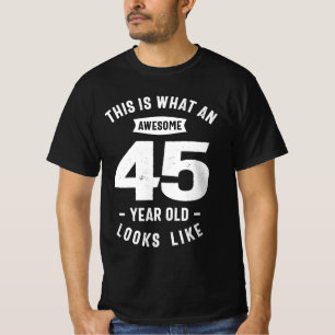 This is What an Awesome 45 Year Old - 45th T-Shirt