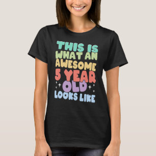 This is What an Awesome 5 Year Old Looks Like 5th T-Shirt