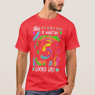 This Is What An Awesome 5th Birthday 5 Year Old Lo T-Shirt
