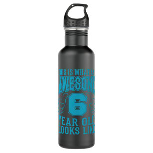 THIS IS WHAT AN AWESOME 6 YEAR OLD 6th Birthday 710 Ml Water Bottle