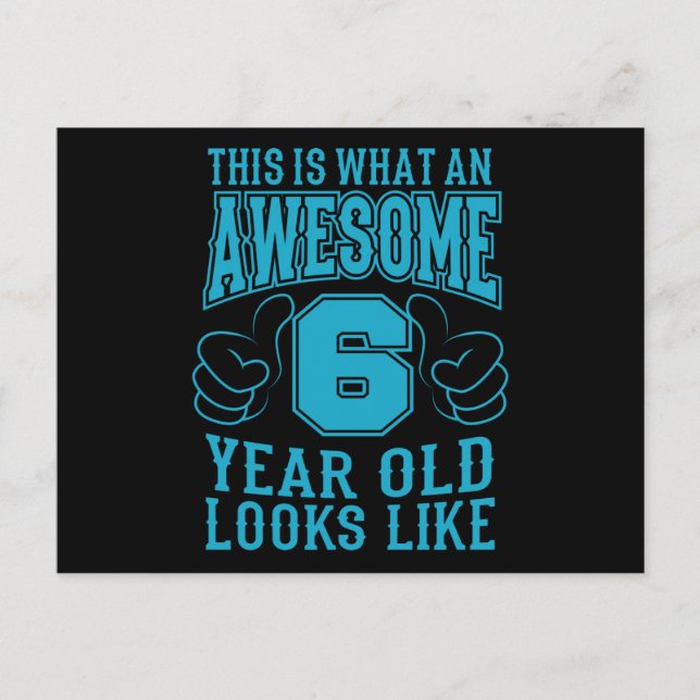 THIS IS WHAT AN AWESOME 6 YEAR OLD 6th Birthday Postcard (Front)