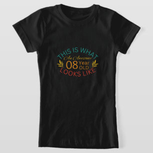 This Is What An Awesome 8 Year Old Looks Like T-Shirt