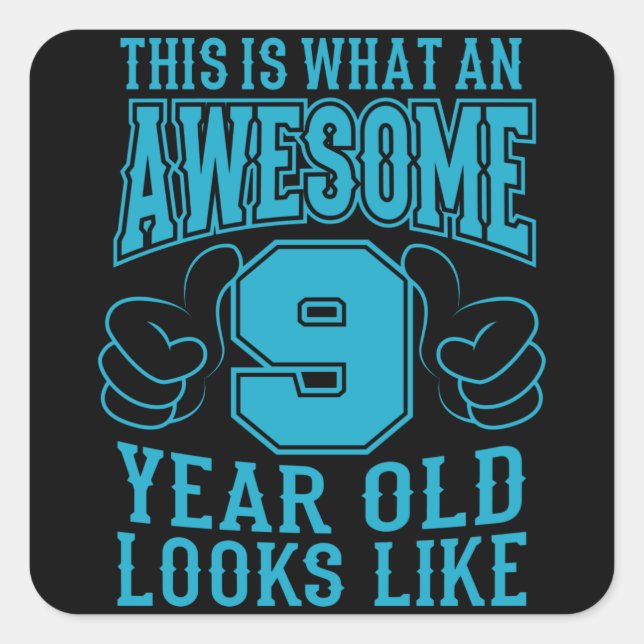 THIS IS WHAT AN AWESOME 9 YEAR OLD 9th Birthday Square Sticker (Front)