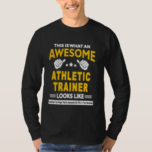 This is What an Awesome Athletic Trainer AT ATC Lo T-Shirt