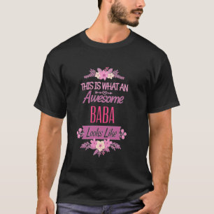 This Is What An Awesome Baba Looks Like Floral Gra T-Shirt