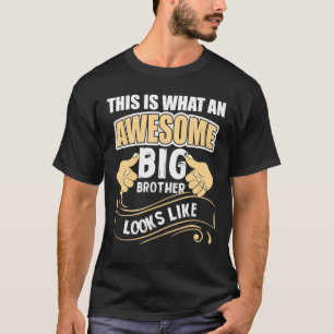 This Is What An Awesome Big Brother Looks Like T-Shirt