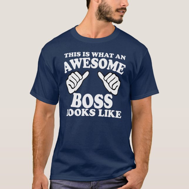 this is what an awesome boss looks like T-Shirt (Front)