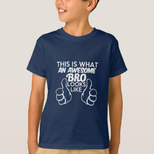 This is What an Awesome Bro looks like  - Boys  T-Shirt