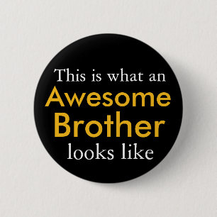 This is what an awesome brother looks like 6 cm round badge