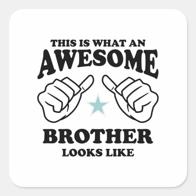 This is what an Awesome Brother looks like Square Sticker (Front)
