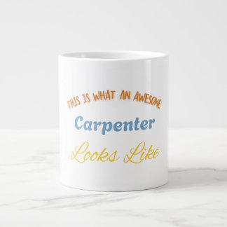 This Is What An Awesome Carpenter Looks Like Large Coffee Mug