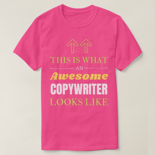 This Is What An Awesome Copywriter Looks Like T-Shirt (Design Front)