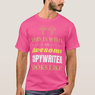 This Is What An Awesome Copywriter Looks Like T-Shirt