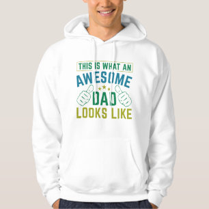 This Is What An Awesome Dad Looks Like Hoodie