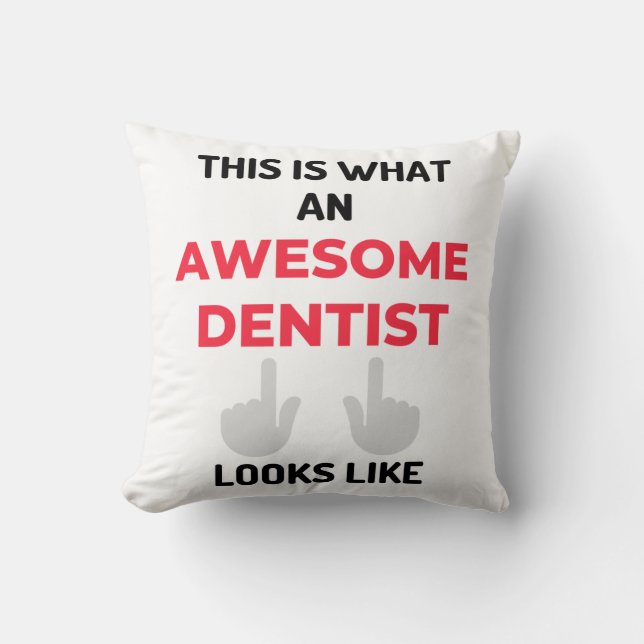 This Is What An Awesome Dentist Looks Like 2 Cushion (Front)