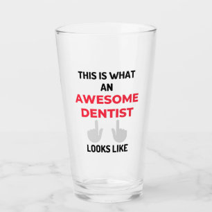 This Is What An Awesome Dentist Looks Like 2 Glass
