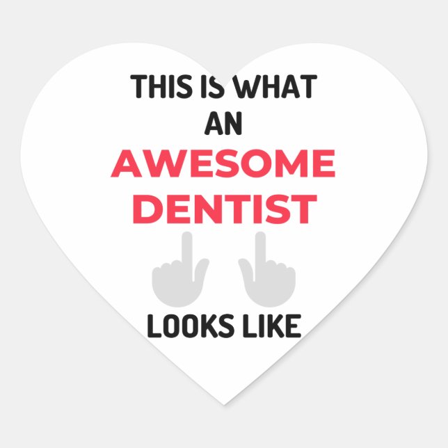 This Is What An Awesome Dentist Looks Like 2 Heart Sticker (Front)