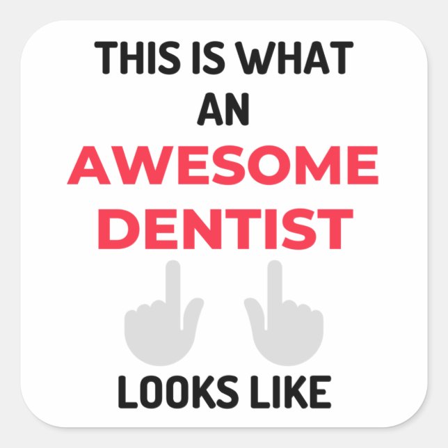 This Is What An Awesome Dentist Looks Like 2 Square Sticker (Front)