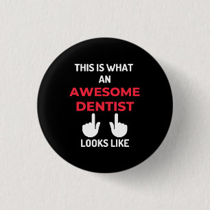 This Is What An Awesome Dentist Looks Like 3 Cm Round Badge