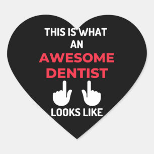 This Is What An Awesome Dentist Looks Like Heart Sticker