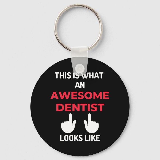 This Is What An Awesome Dentist Looks Like Key Ring (Front)