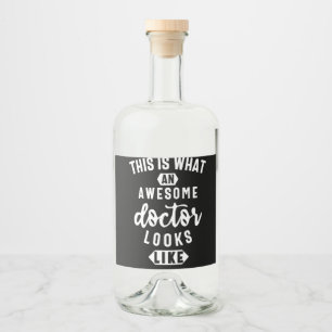 This Is What An Awesome Doctor Looks Like Liquor Bottle Label