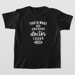 This Is What An Awesome Doctor Looks Like T-Shirt