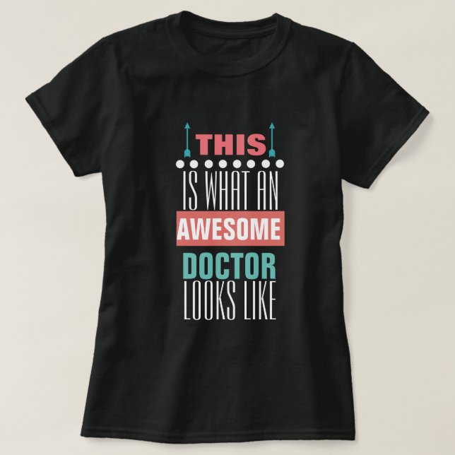 This Is What an Awesome Doctor Looks Shirt (Design Front)
