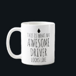 This is What an Awesome Driver Looks Like Coffee Mug<br><div class="desc">Rev up the appreciation for a fantastic driver with this personalised mug that proudly states,  "This is What an Awesome Driver Looks Like." Tailor it with their name for a fun and practical gift that will fuel their enthusiasm every time they enjoy a hot beverage.</div>