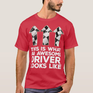This is what an awesome driver looks like gift for T-Shirt
