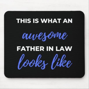This Is What An Awesome Father In Law Looks Like Mouse Mat