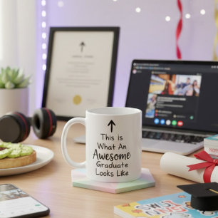 This Is What an Awesome Graduate Looks Like Coffee Mug