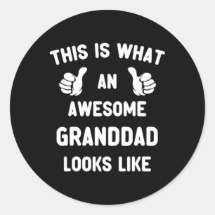 This Is What An Awesome Granddad Looks Like Grandp Classic Round Sticker