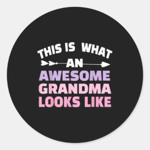 This Is What An Awesome Grandma Looks Like Grandmo Classic Round Sticker