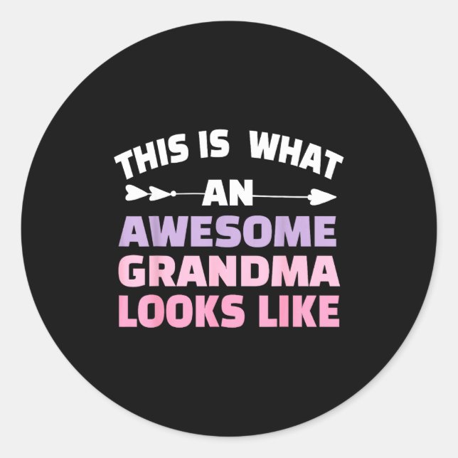 This Is What An Awesome Grandma Looks Like Grandmo Classic Round Sticker (Front)
