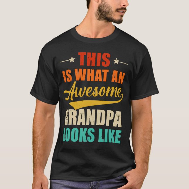 This Is What An Awesome Grandpa Looks Like Fathers T-Shirt (Front)