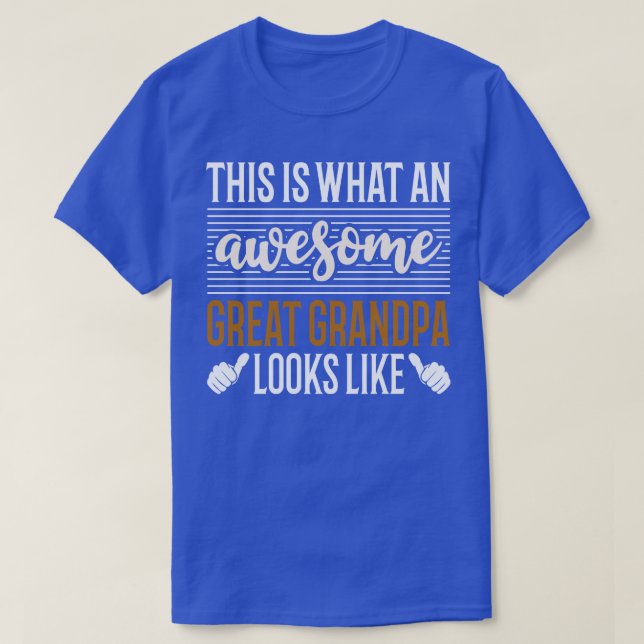 This is What an Awesome Great Grandpa Look Like T-Shirt (Design Front)