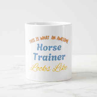 This Is What An Awesome Horse Trainer Looks Like Large Coffee Mug