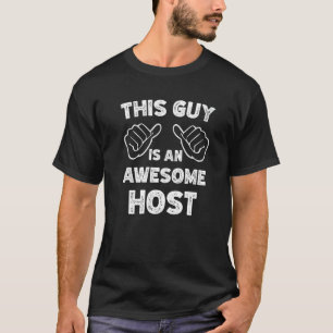 This is what an awesome Host look like T-Shirt