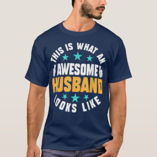 This is What An Awesome Husband Looks Like  Father T-Shirt