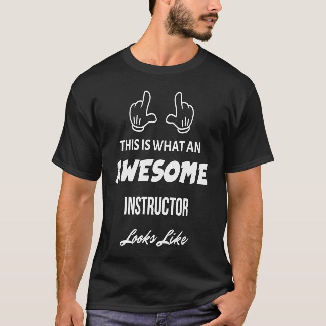 This is What an Awesome Instructor Looks Like T-Shirt (Front)