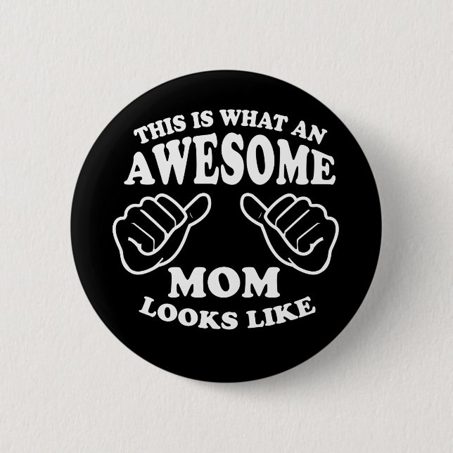This Is What An Awesome Mum Looks Like 6 Cm Round Badge (Front)