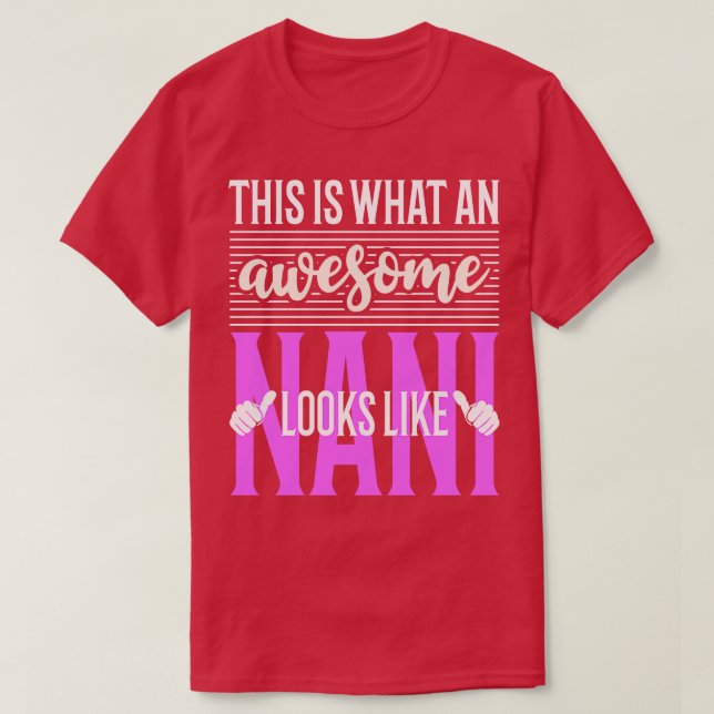 This is What an Awesome Nani Look Like T-Shirt (Design Front)