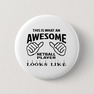 This is what an awesome Netball player looks like 6 Cm Round Badge