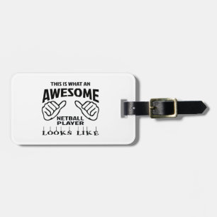 This is what an awesome Netball player looks like Luggage Tag