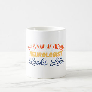 This Is What An Awesome Neurologist Looks Like Coffee Mug