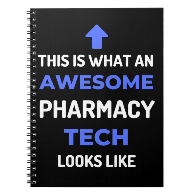 This Is What An Awesome Pharmacy Tech Looks Notebook (Front)