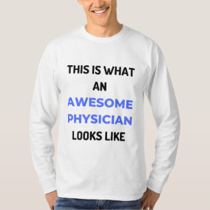 This Is What An Awesome Physician Looks Like 2 T-Shirt